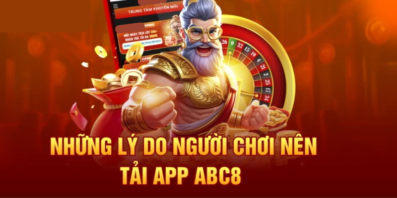 Bạn nên cài đặt app ABC8 về di động để chơi cho thoải mái, tiện lợi